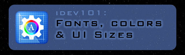 idev101: Fonts, Colors and UI Sizes